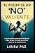 El Poder de un “No” Valiente by Laura Paz