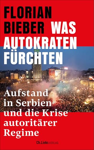Was Autokraten fürchten: Aufstand in Serbien und die Krise autoritärer Regime (German Edition)