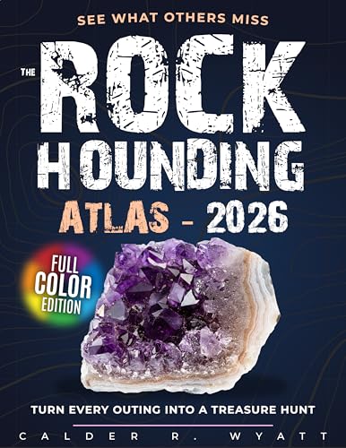 The Rockhounding Atlas: See what others miss. Turn every outing into a treasure hunt—171 full-color ID profiles + 553 GPS-verified sites show you where and what to explore, even if you’re new. (Kindle Edition)