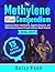 The Methylene Blue Compendium: Exploring Cellular Mechanisms, Cognitive Research, and Mitochondrial Science Through Evidence-Based Analysis