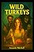 Wild Turkeys: Book Two in H...