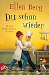 Du schon wieder by Ellen Berg