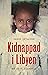 Kidnappad I Libyen: En Sann...
