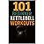 101 Beginner Kettlebell Workouts: Simple Kettlebell Workouts for Building Strength, Confidence, and Fitness at Home or Gym
