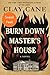 Burn Down Master's House: S...