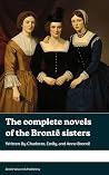 The Complete Novels of the Brontë Sisters Book cover for The Complete Novels of the Brontë Sisters
