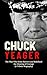 Chuck Yeager: The Pilot Who...