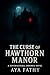 The Curse of Hawthorn Manor...