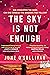 The Sky is Not Enough by June O'Sullivan