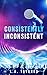 Consistently Inconsistent by L A Tavares