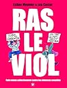 Ras le viol: Faire mieux collectivement contre les violences sexuelles (French Edition)