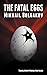 The Fatal Eggs