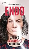 Endo: Sztuka akceptacji choroby