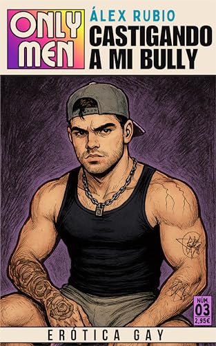 Castigando a mi Bully: Relato Erótico Gay (Primera Vez) (OnlyMen: Relatos Eróticos Gay nº 3) (Spanish Edition)