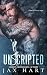 UNSCRIPTED- Eine Motorradclub-Romanze: CREED MC BOOK TWO (CREED MC -„Zwischen Asphalt und Leidenschaft – der Creed MC kennt keine Regeln.“ 2) (German Edition)