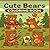 Cute Bears Coloring Book: 5...