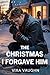 The Christmas I Forgave Him