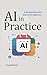 AI in Practice by Greg Wolford