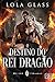 O Destino do Rei Dragão (Re...