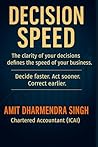 Decision Speed: The speed of your decisions decides the speed of your business.