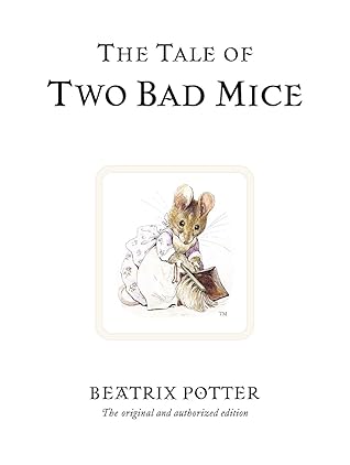 The Tale of Two Bad Mice (World of Beatrix Potter, #5)