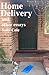Home Delivery: and Other Es...