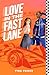 Love in the Fast Lane (a swoony love triangle motor racing romance!)