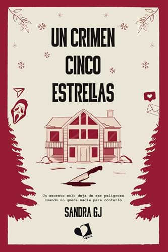 Un crimen cinco estrellas: Un secreto solo deja de ser peligroso cuando no queda nadie para contarlo (Spanish Edition)