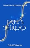 Fate's Thread (Gods and Legends #2) Fate's Thread (Gods and Legends #2)