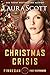 Christmas Crisis by Laura Scott