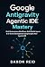 Google Antigravity Agentic ...