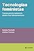 Tecnologías feministas by Natalia Fischetti