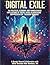 Digital Exile: The Politica...