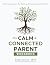 The Calm & Connected Parent Workbook by Todd Sarner