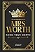 Mrs Worth: Know Your Worth