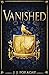 Vanished by J.J. Foraday