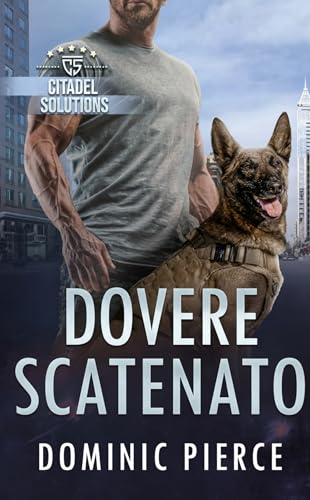 Dovere Scatenato (Citadel Solutions (Italiano) Vol. 4) (Italian Edition)