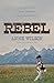 Rebel: Following Jesus When...