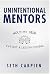 Unintentional Mentors by Seth Carpien
