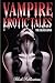 Vampire Erotic Tales: The B...