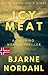Icy Meat A Gripping Norway Thriller – Every Crime Has A Story (The Rune Nygård Cases Book 1) by Bjarne Nordahl