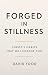 Forged in Stillness: Christ...