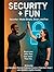 Security+ Fun: The Simple, Friendly Guide to Passing Security+ (SY0-701): CompTIA Security+ Made Simple, Smart, and Fun
