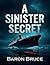 A Sinister Secret