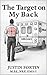 The Target on My Back by Justin Fortin