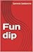 Fun dip by Sammie Settlemire