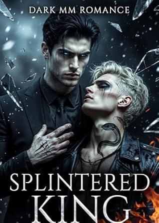 Splintered King: A Dark MM Enemies-to-Lovers Mafia Romance