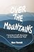 Over the Mountains by Ben Towell Over the Mountains by Ben Towell