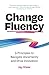 Change Fluency: 9 Principle...