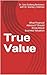 True Value: What Financial Advisors* Should Know About Business Valuation
